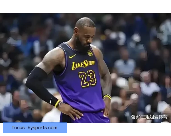 湖人核心伤势未愈迎关键战詹姆斯能否再创连胜纪录